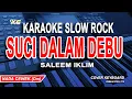 Download Lagu Suci Dalam Debu Karaoke Slow Rock - Saleem Iklim (Nada Wanita)