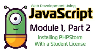 JavaScript Fall 2024 Module 1-2 Installing PHPStorm With a Student License