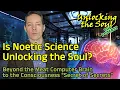 35 Is Noetic Science Unlocking Nonlocal Consciousness Or the Soul Itself Topic