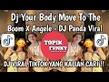 Download Lagu DJ YOUR BODY MOVE TO THE BOOM X ANGEL LOVE DJ PANDA VIRAL TIKTOK DJ HANDS JEDAG JEDUG