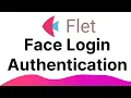 Flet Tutorial - Face Login Webcam Authentication