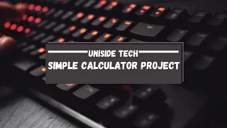 13 Simple Calculator Project in Python Beginner Tutorial UniSide Tech Bangla