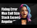 Fixing Maximum Call Stack Size Exceeded Error in Angular CLI Build