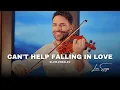 Download Lagu Can't Help Falling in Love - Elvis Presley (Violin Cover by Petar Markoski)