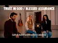 Trust In God (Elevation Worship) / Blessed Assurance - Genavieve Linkowski \u0026 @CalebKelsey