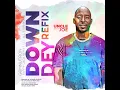 Down Dey (Refix)