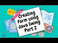 Creating Form using Java Swing Part 2