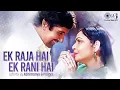 Download Lagu Ek Raja Hai Ek Rani Hai - Lofi Mix | Ek Rishtaa | Amitabh, Raakhee | Mohd. Aziz, Anuradha Paudwal