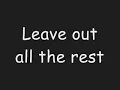 Download Lagu Linkin Park  Leave Out All The Rest Lyrics