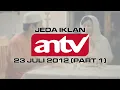 Jeda Iklan ANTV (Ramadhan 23 Juli 2012) (Part 1)