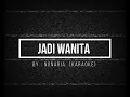 Download Lagu Nonaria - Jadi Wanita (karaoke/Removevocal)