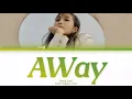 Jeong Eunji (정은지) - AWay Lyrics (Han/Rom/Eng/Color Coded/Lyrics/가사) | bingsoosh