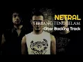 Lagu NETRAL - Terbang Tenggelam ‼️ Backing Track with Vocal [ Chord D ]