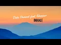Duke Dumont feat. Ebenezer - Inhale (Our favorite songs)