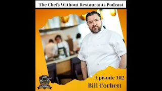 From Award-Winning Pastry Chef to Corporate Chef - Bill Corbett Talks About the Transition to Sal