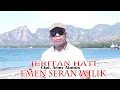 Lagu JERITAN HATI - EMEN SERAN WILIK