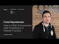 Code Repositories How to Write Incremental Data Transforms in Palantir Foundry