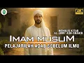 Lagu Kisah Imam Muslim - Lengkap Dari Kelahiran Hingga Wafatnya.
