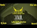 Lagu JAIL _Dhol mix - NAVAN SANDHU Ft _Lahoria Production New Remix Songs Dj Arsh Dj Bass Boosted