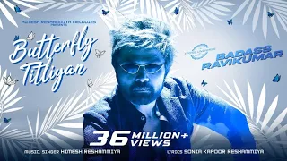 butterfly titliyan badass ravikumar himesh reshammiya the xpos universe