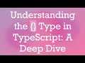 Understanding the Type in TypeScript A Deep Dive