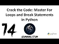 14 - Crack the Code Master For Loops and Break Statements in Python total time until now 76 33