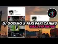 Download Lagu DJ GOYANG X PAKI PAKI CANIKU,VIRAL SOUND FYP TIKTOK
