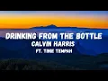 Lagu Calvin Harris - Drinking From the Bottle ft. Tinie Tempah [Lyrics]