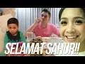 SAHUR PERTAMA BARENG ANAK ISTRI