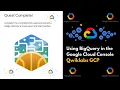 Using BigQuery in the Google Cloud Console Qwiklabs GCP Google Cloud Challenge 2020-21