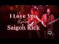 Download Lagu Saigon Kick -  I Love You (Lyrics)