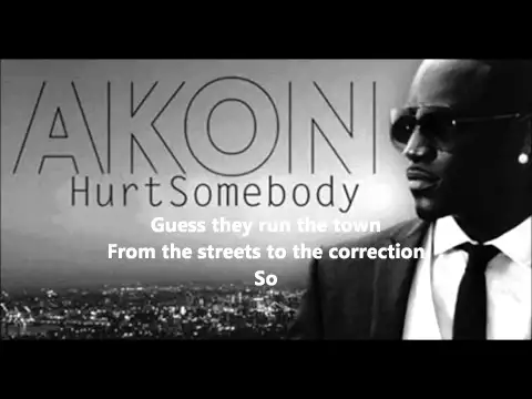 Download MP3 Akon - Hurt Somebody (Lyrics On Screen) [Official] (HQ)