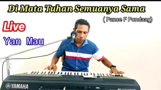 Download Di Mata Tuhan Semuanya Sama. ( Live Keyboard Yan Mau). MP3