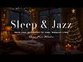 Lagu Relaxing Sleep Winter Nighttime Jazz with Smooth Piano Instrumentals for Sleep, Relaxation \u0026 Work
