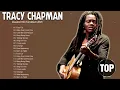 Tracy Chapman Greatest Hits Full Album - Best Songs Of Tracy Chapman - Tracy Chapman 2025