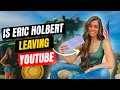 Is Erin Holbert leaving Youtube