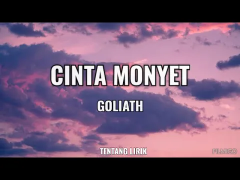 Download MP3 Goliath -Cinta Monyet lirik lagu