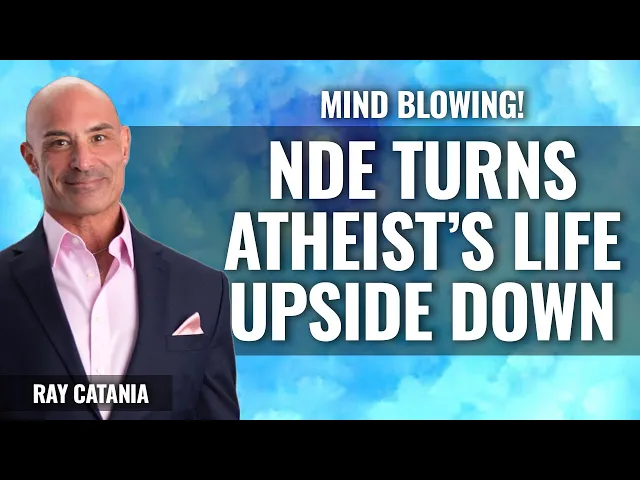 NDE turns Atheist’s life upside down  Ray Catania part 1