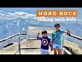 Moro rock Sequoia National Park CA Hiking with kids Moro Rock Trail