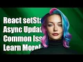Understanding React setState with Async Updater Function Common Challenges