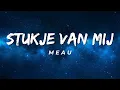 Download Lagu MEAU - Stukje van mij (Lyrics)