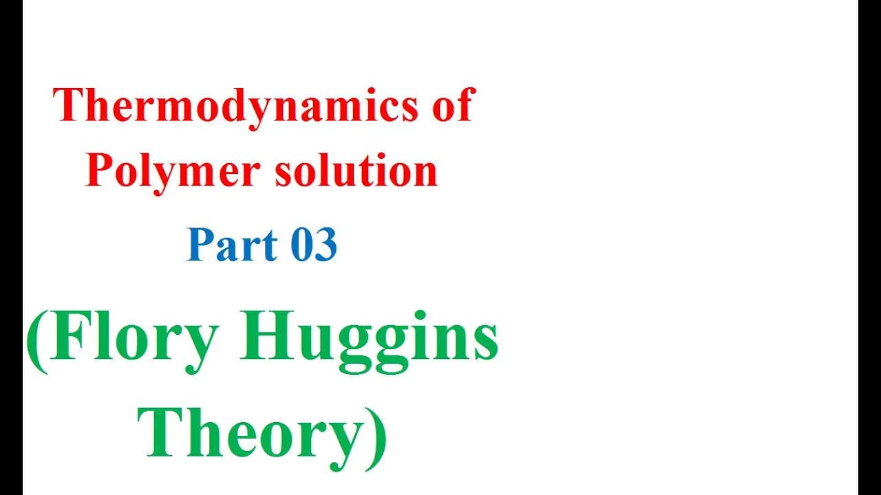 Thermodynamics of Polymer solution, Part 03 (Flory Huggins Theory)