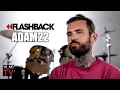 Adam22 on Arguing with Jason Luv Online After He Did a Scene with His Wife Lena Flashback