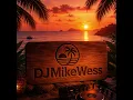 Sunset Deep House Mix - Mixed by DJ Mike Wess