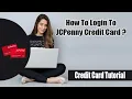 Jcpenny Credit Card Login How To Login To JCPenny Credit Card Account