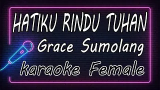 Download HATIKU RINDU TUHAN - Marsel Tumbelaka \u0026 Grace Sumolang - Female ( KARAOKE HQ Audio ) MP3