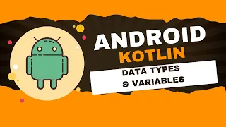 Android Kotlin Tutorial 5 Kotlin Data Type Variables Basic