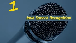 Java Speech Recognition Tutorial Part 1