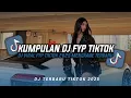 Download Lagu KUMPULAN DJ CAMPURAN FYP TIKTOK TERBARU || DJ CAMPURAN VIRAL TIKTOK 2025