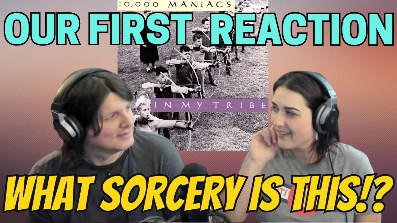 10,000 MANIACS - Like the Weather - FIRST TIME COUPLE REACTION (The Dan Club Selection)